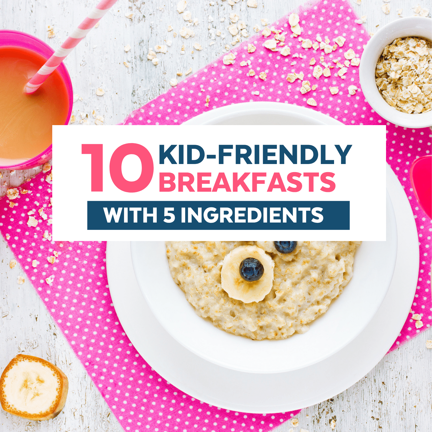 10 Breakfasts 10 picky eater Breakfasts