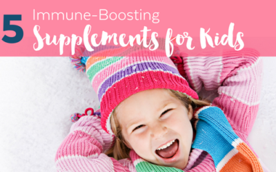 5 Important Immune-Boosting Supplements for Kids