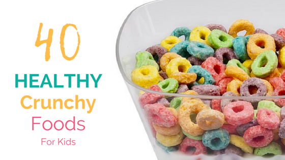 Healthy Crunchy Foods For Kids