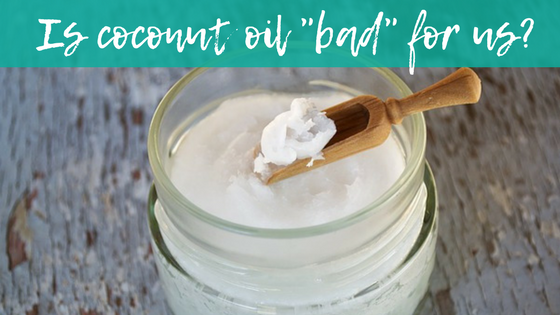 Is coconut oil good or bad?