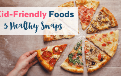3 Healthier Swaps for Kid-Friendly Food